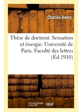 预订 Thèse de doctorat. Sensation et énergie. Université de Paris. Faculté des lettres 博士论文。感觉和能量。巴黎大