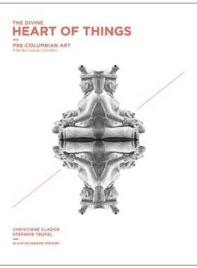 预订 The Divine Heart of Things: Pre-Columbian Art from the Ludwig Collection: 9783863352936