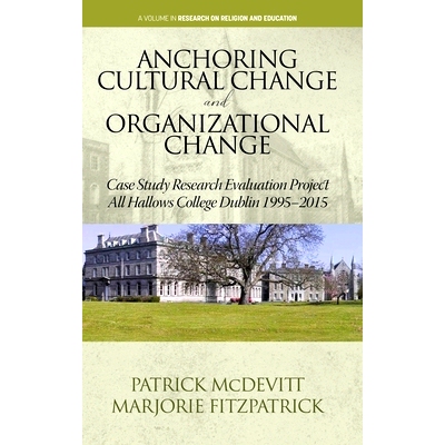 预订 Anchoring Cultural Change and Organizational Change: Case Study Research Evaluation Project All Hallows College Dub