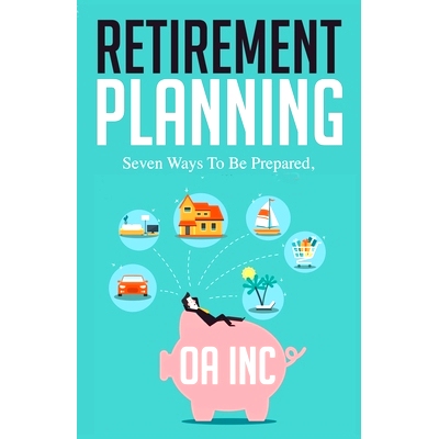 预订 Retirement Planning: Seven Ways to be Prepared: 9781739945718
