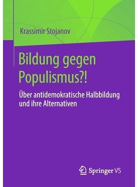 预订 Bildung gegen Populismus?!: Über antidemokratische Halbbildung und ihre Alternativen: 9783658376383