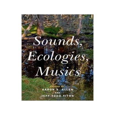 [预订]Sounds, Ecologies, Musics 9780197546659