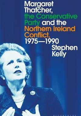 [预订]Margaret Thatcher, the Conservative Party and the Northern Ireland Conflict, 1975-1990 9781350115378