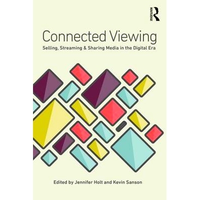 预订 Connected Viewing: Selling, Streaming, & Sharing Media in the Digital Age 连结的视点：数字时代的销售、共享和流媒体: