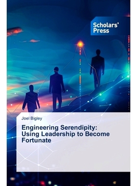 预订 Engineering Serendipity: Using Leadership to Become Fortunate: 9786206774419