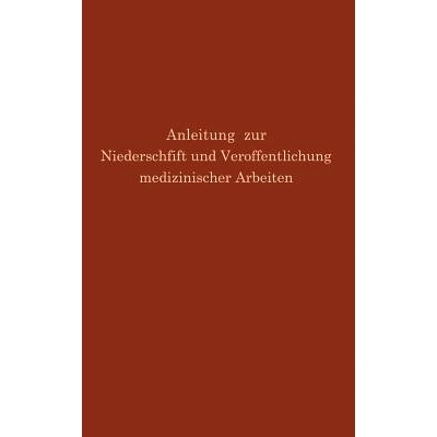预订 Anleitung zur Niederschrift und Veröffentlichung medizinischer Arbeiten: Bearbeitet unter Zugrundelegung der ameri