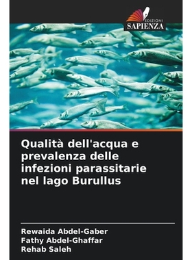 预订 Qualità dell’acqua e prevalenza delle infezioni parassitarie nel lago Burullus: 9786209374302