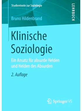 预订 Klinische Soziologie: Ein Ansatz für absurde Helden und Helden des Absurden: 9783658220020