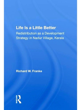 预订 Life Is a Little Better: Redistribution as a Development Strategy in Nadur Village, Kerala: 9780367011642