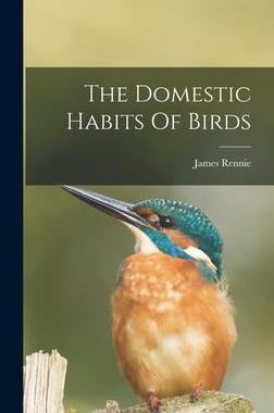 [预订]The Domestic Habits Of Birds 9781018687223