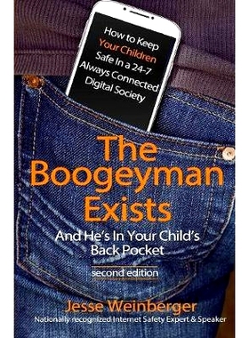 预订 The Boogeyman Exists; And He’s in Your Child’s Back Pocket (2nd Edition): Internet Safety Tips & Technology Tips