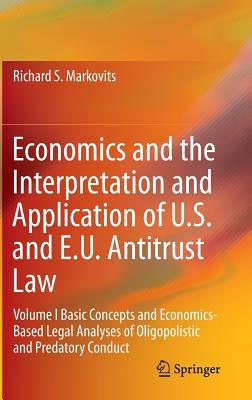 【预订】Economics and the Interpretation and Application of U.S. and E.U. Antitrust Law