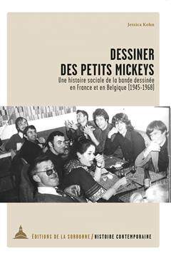 [预订]Dessiner des petits Mickeys : une histoire sociale de la bande dessinée en France et en Belgique (1 9791035107970