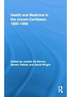 预订 Health and Medicine in the circum-Caribbean, 1800–1968 环加勒比海的卫生与*，18-1968年: 9781138867543