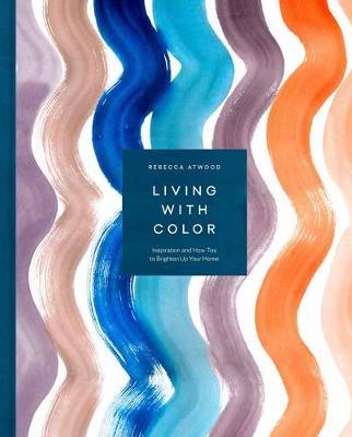 【预订】Living with Color: Inspiration and How-Tos to Brighten Up Your Home