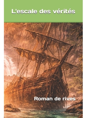 预订 L’escale des vérités: Roman de rives 9798247076582