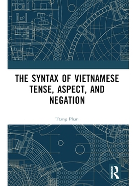 预订 The Syntax of Vietnamese Tense, Aspect, and Negation 越南语时态、（动词的）体与否定的句法: 9781032482682