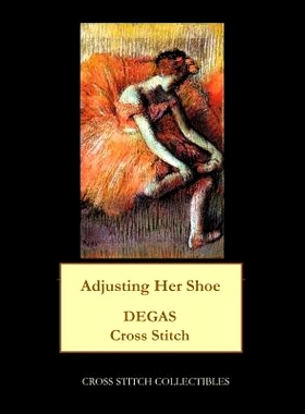 预订 Adjusting Her Shoe: Degas cross stitch pattern: 9781974638666