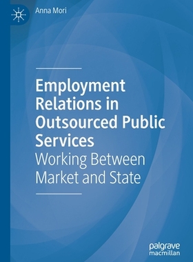 【预订】Employment Relations in Outsourced Public Services