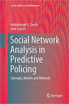 【预售】Social Network Analysis in Predictive Policing: Concepts, Models and Methods