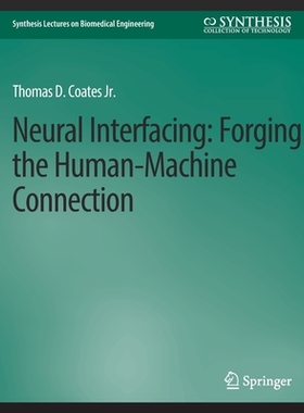 预订 Neural Interfacing: Forging the Human-Machine Connection