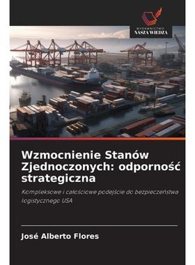 预订 Wzmocnienie Stanów Zjednoczonych: odpornosc strategiczna: Kompleksowe i calosciowe podejscie do bezpieczenstwa log