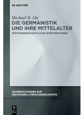 预订 Die Germanistik und ihre Mittelalter: Textwissenschaftliche Interventionen 德国研究及其中世纪：文本研究干预: 978311