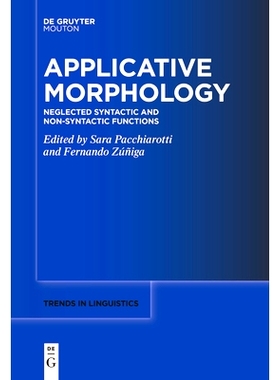 预订 Applicative Morphology: Neglected Syntactic and Non-syntactic Functions 应用形态学： 被忽视的句法和非句法功能: 9783