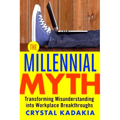 预订 The Millennial Myth: Transforming Misunderstanding into Workplace Breakthroughs 千年神话：将误解转化为工作场所的突