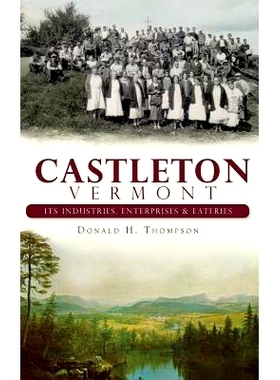 预订 Castleton, Vermont: Its Industries, Enterprises & Eateries: 9781540225276