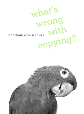 预订 What’s Wrong with Copying? 复制有什么错？: 9780674743977