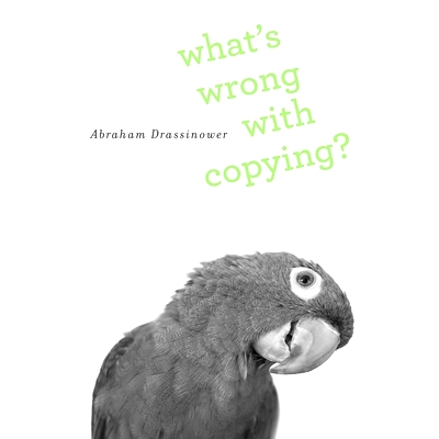 预订 What’s Wrong with Copying? 复制有什么错？: 9780674743977