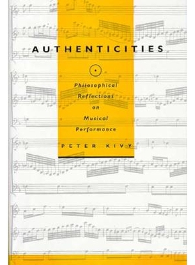 预订 Authenticities: Philosophical Reflections on Musical Performance: 9780801430466