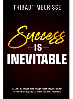 预订 Success is Inevitable: 17 Laws to Unlock Your Hidden Potential, Skyrocket Your Confidence and Get What You Want fro