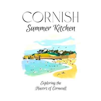 预订 Cornish Summer Kitchen: Exploring the Flavors of Cornwall