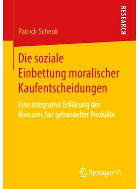 预订 Die soziale Einbettung moralischer Kaufentscheidungen: Eine integrative Erklärung des Konsums fair gehandelter Pro