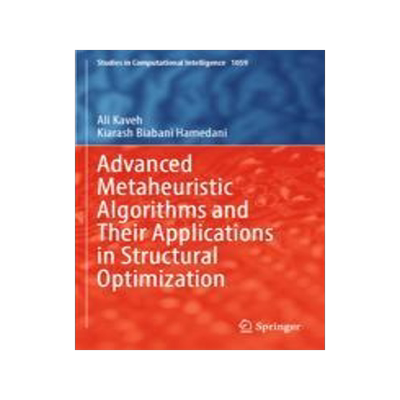 [预订]Advanced Metaheuristic Algorithms and Their Applications in Structural Optimization 9783031134319