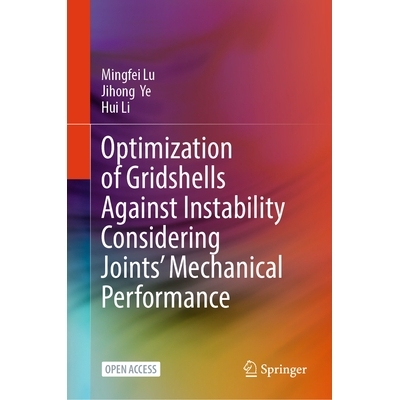 预订 Optimization of Gridshells Against Instability Considering Joints’ Mechanical Performance 考虑节点力学性能的网壳结