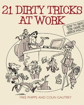 【预订】21 Dirty Tricks At Work - How To Beat The Game Of Office Politics