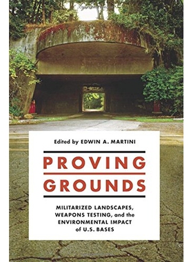 预订 Proving grounds: militarized landscapes, weapons testing, and the environmental impact of U.S. bases / 试验场：军事