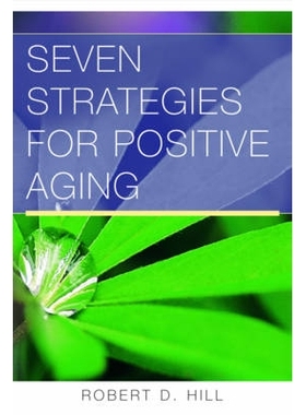 预订 Seven Strategies for Positive Aging: Strategies to Promote Well-being in Old Age 积极老龄化的七个策略: 978039370523