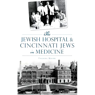 预订 The Jewish Hospital & Cincinnati Jews in Medicine: 9781540202727