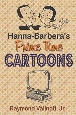 [预订]Hanna Barbera’s Prime Time Cartoons (hardback) 9781629335896