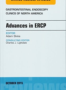 【预订】Advances in ERCP, An Issue of Gastrointestinal Endoscopy Clinics