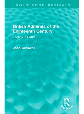 预订 British Admirals of the Eighteenth Century: Tactics in Battle 18世纪英国海军上将：战斗战术（重印版）: 9781041008842