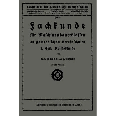 预订 Fachkunde für Maschinenbauerklassen an gewerblichen Berufsschulen: I. Teil: Rohstoffkunde: 9783663154327