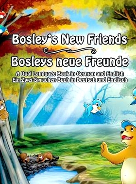 预订 Bosley’s New Friends (German - English): A Dual Language Book: 9781497456648