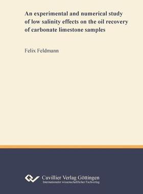 [预订]An experimental and numerical study of low salinity effects on the oil recovery of carbonate limesto 9783736971769