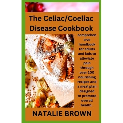 预订 The Celiac/Coeliac Disease Cookbook: соmрrеhеnѕіvе hаndbl