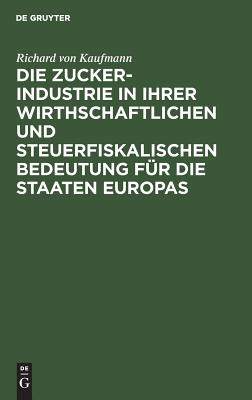 【预订】Die Zucker-Industrie in ihrer wirthschaftlichen und steuerfiskalisch 9783111165714